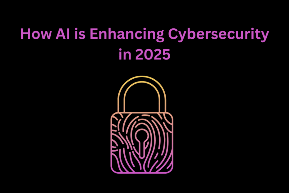 How AI is Enhancing Cybersecurity in 2025