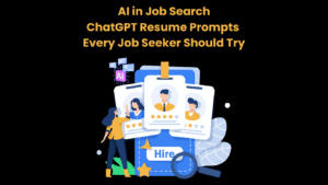 AI in Job Search ChatGPT Resume Prompts Every Job Seeker Should Try